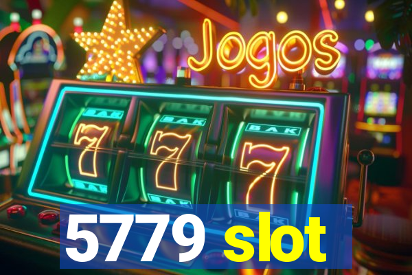 5779 slot